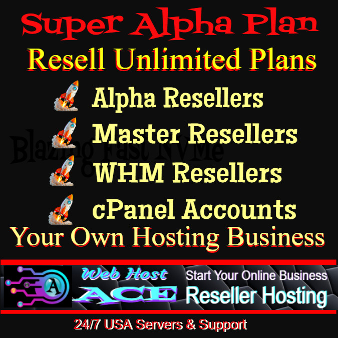 Super Alpha Unlimited Reseller Hosting Free SSL Fast NVMe Servers 24/7 Support