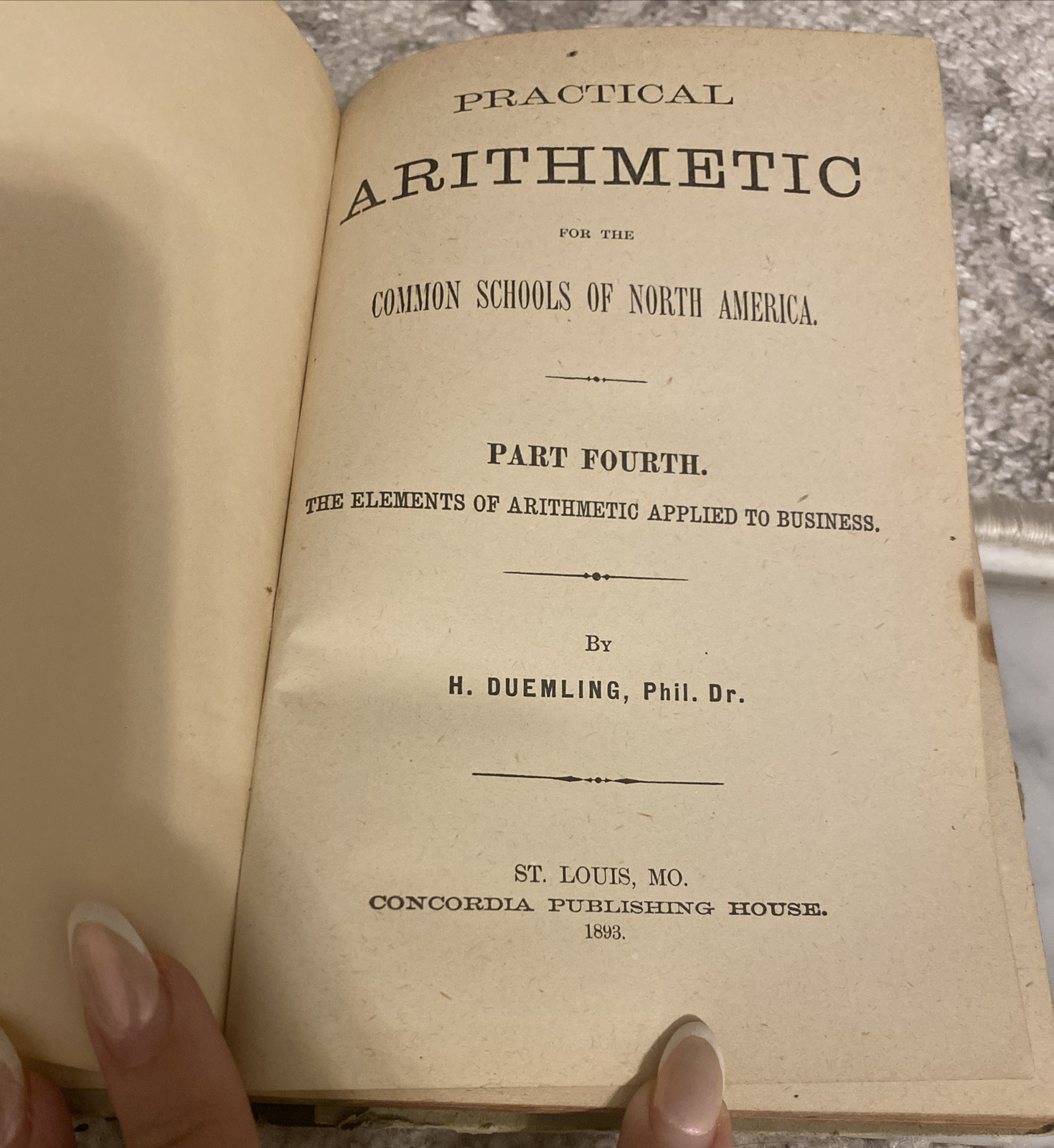 Practical Arithmetic Part IV The Elements of Arithmetic Applied to Business 1893