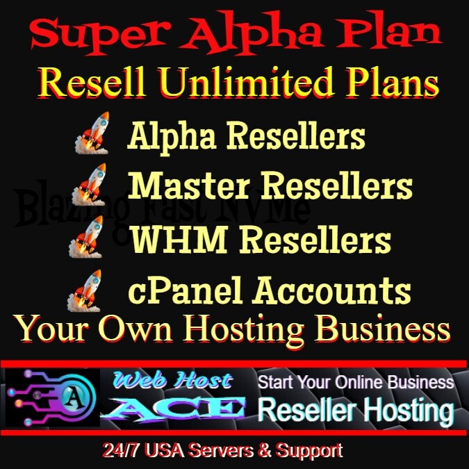 Unlimited Super Alpha Reseller Hosting Free SSL Fast SSD Servers 24/7 Support